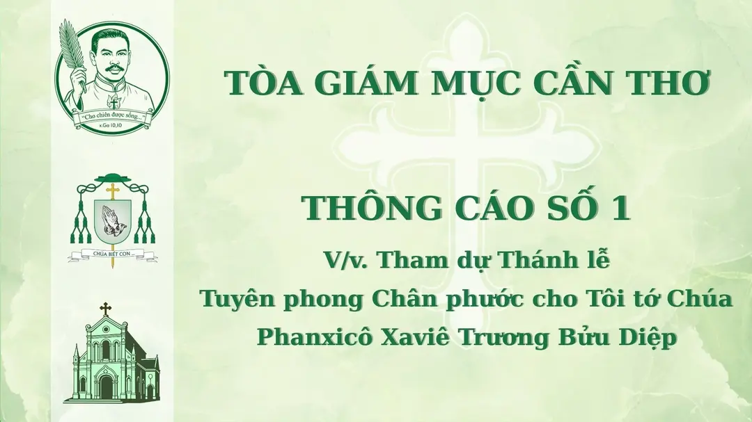 Tòa Giám Mục Cần Thơ thông cáo về việc tham dự Thánh lễ Tuyên phong Chân phước cho Tôi tớ Chúa Phanxicô Xaviê Trương Bửu Diệp